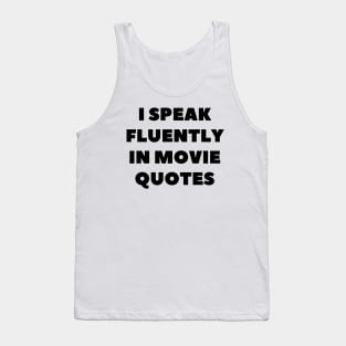 I Speak Fluently In Movie Quotes Tank Top